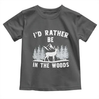 I Would Rather Be In The Woods Toddler T Shirt Deer Hunter Gift - Wonder Print Shop