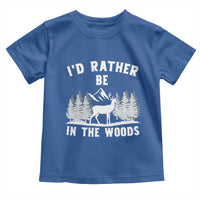 I Would Rather Be In The Woods Toddler T Shirt Deer Hunter Gift - Wonder Print Shop