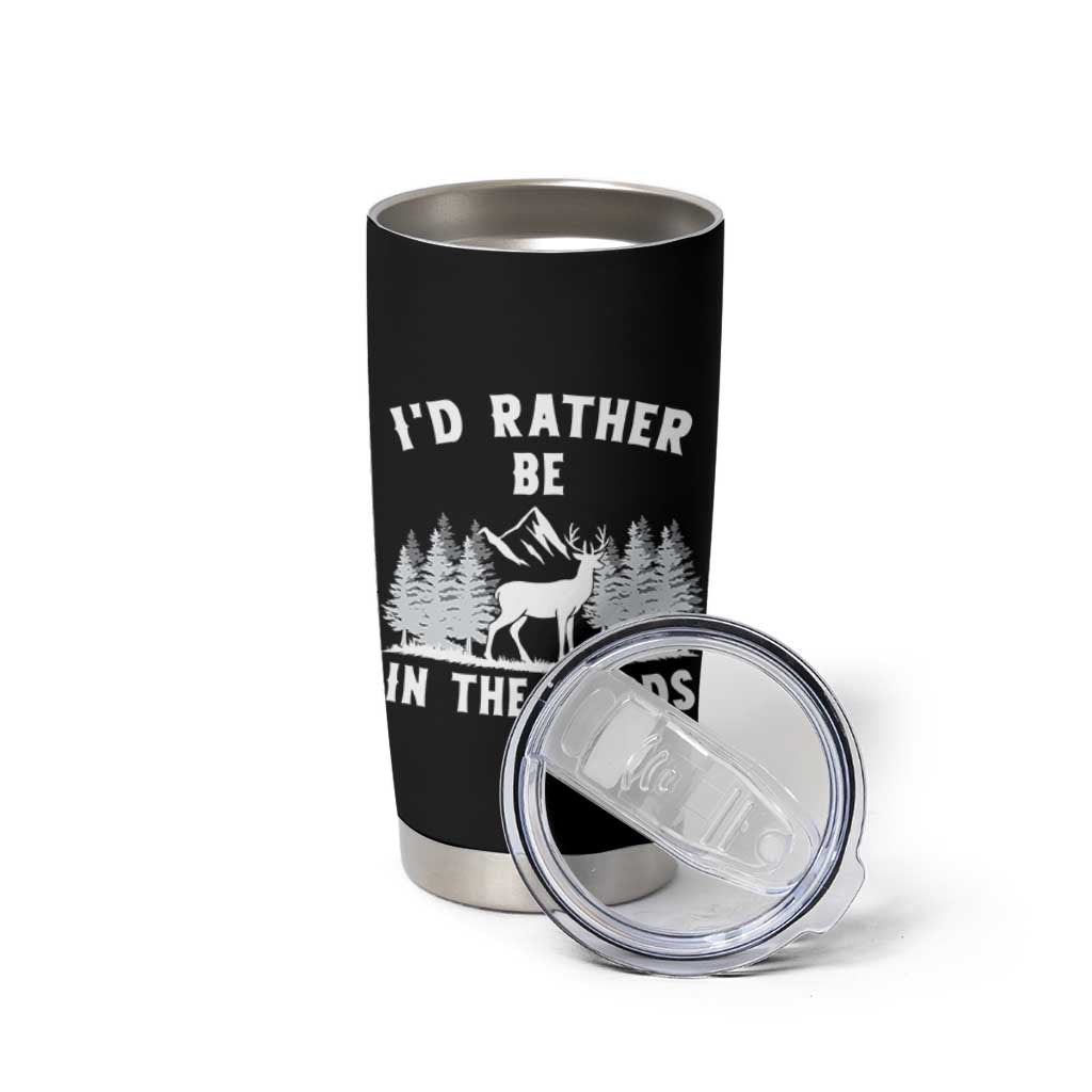 I Would Rather Be In The Woods Tumbler Cup Deer Hunter Gift