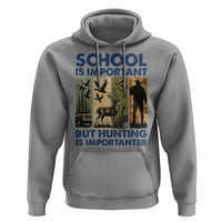 School Is Important But Hunting Is Importanter Hoodie Retro Deer Hunting Gift - Wonder Print Shop