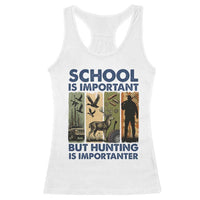 School Is Important But Hunting Is Importanter Racerback Tank Top Retro Deer Hunting Gift - Wonder Print Shop