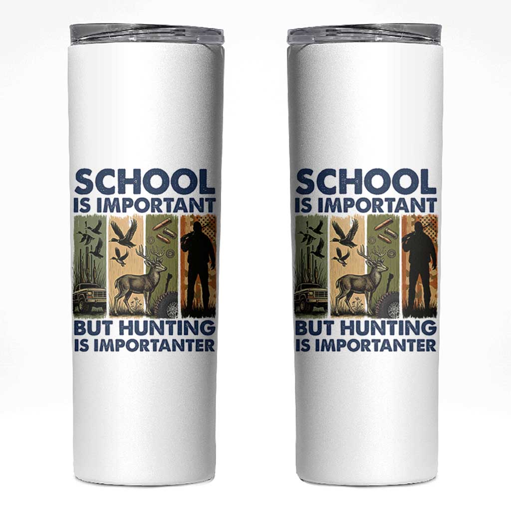 School Is Important But Hunting Is Importanter Skinny Tumbler Retro Deer Hunting Gift