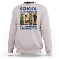 School Is Important But Hunting Is Importanter Sweatshirt Retro Deer Hunting Gift - Wonder Print Shop