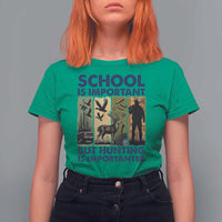 School Is Important But Hunting Is Importanter T Shirt For Women Retro Deer Hunting Gift - Wonder Print Shop