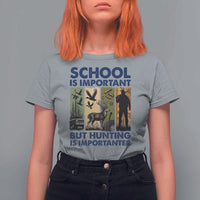 School Is Important But Hunting Is Importanter T Shirt For Women Retro Deer Hunting Gift - Wonder Print Shop