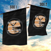 Funny Hunter Gift Garden Flag School Is Important But Hunting Is Importanter - Wonder Print Shop