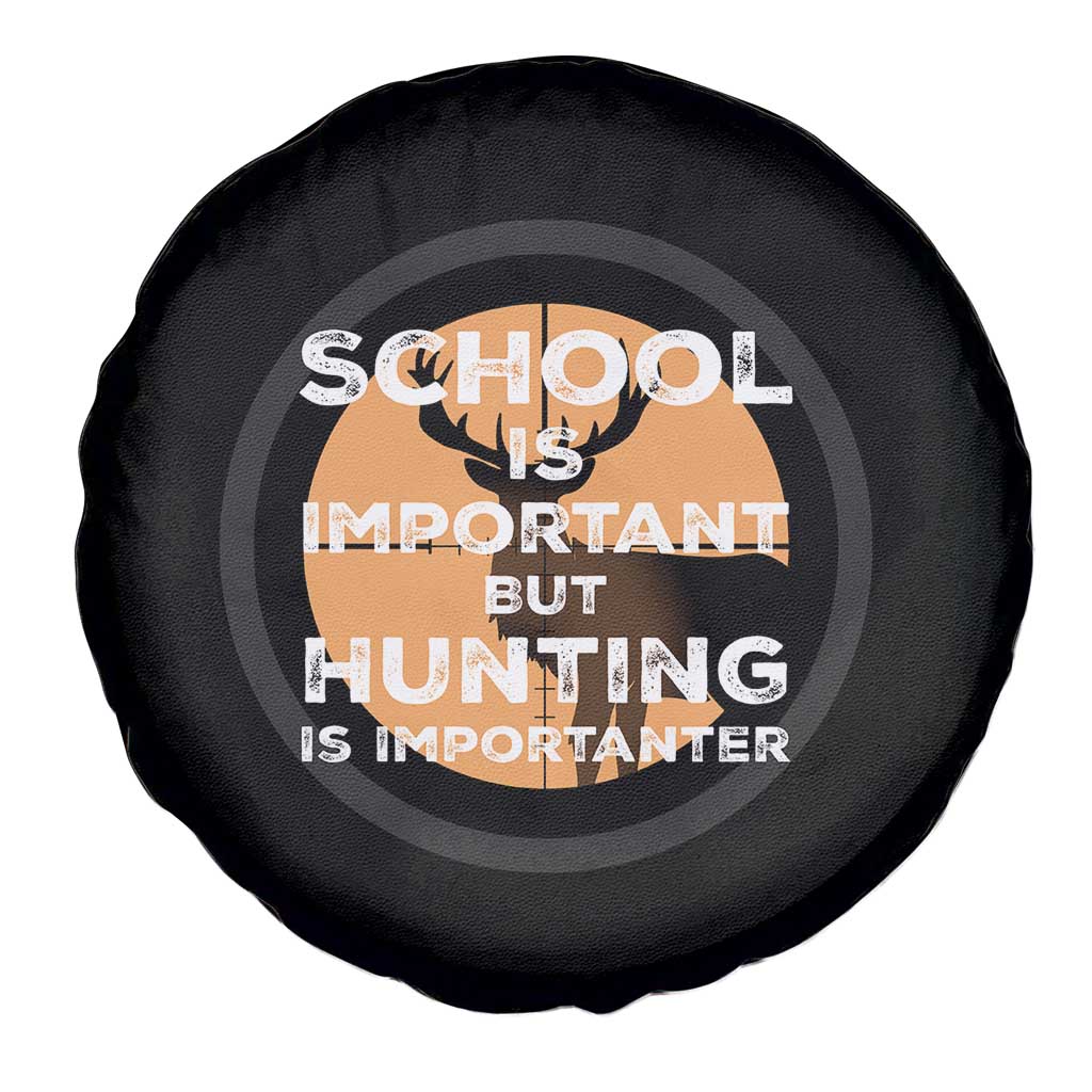 Funny Hunter Gift Spare Tire Cover School Is Important But Hunting Is Importanter - Wonder Print Shop