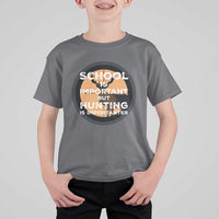 Funny Hunter Gift T Shirt For Kid School Is Important But Hunting Is Importanter - Wonder Print Shop