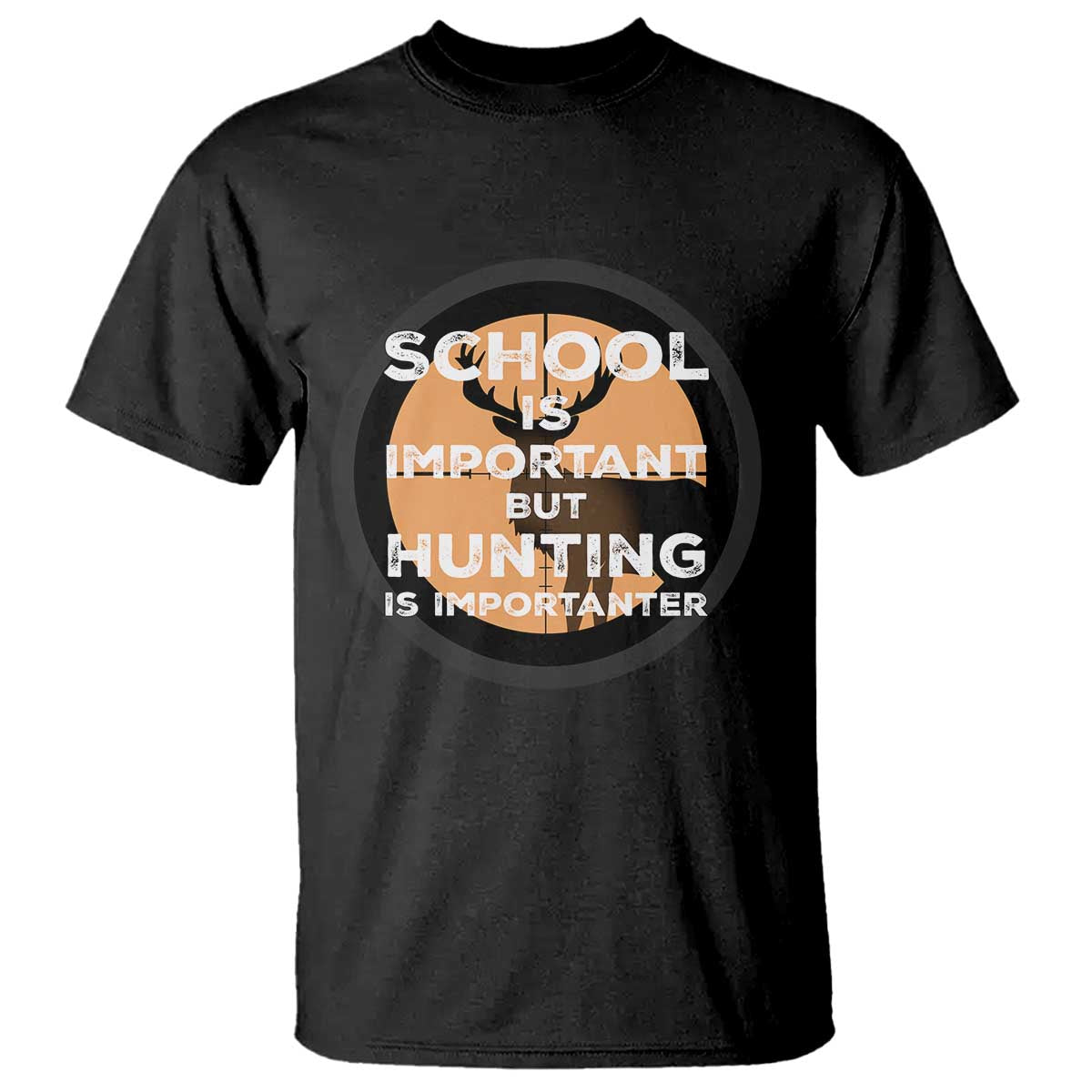 Funny Hunter Gift T Shirt School Is Important But Hunting Is Importanter - Wonder Print Shop