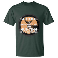 Funny Hunter Gift T Shirt School Is Important But Hunting Is Importanter - Wonder Print Shop