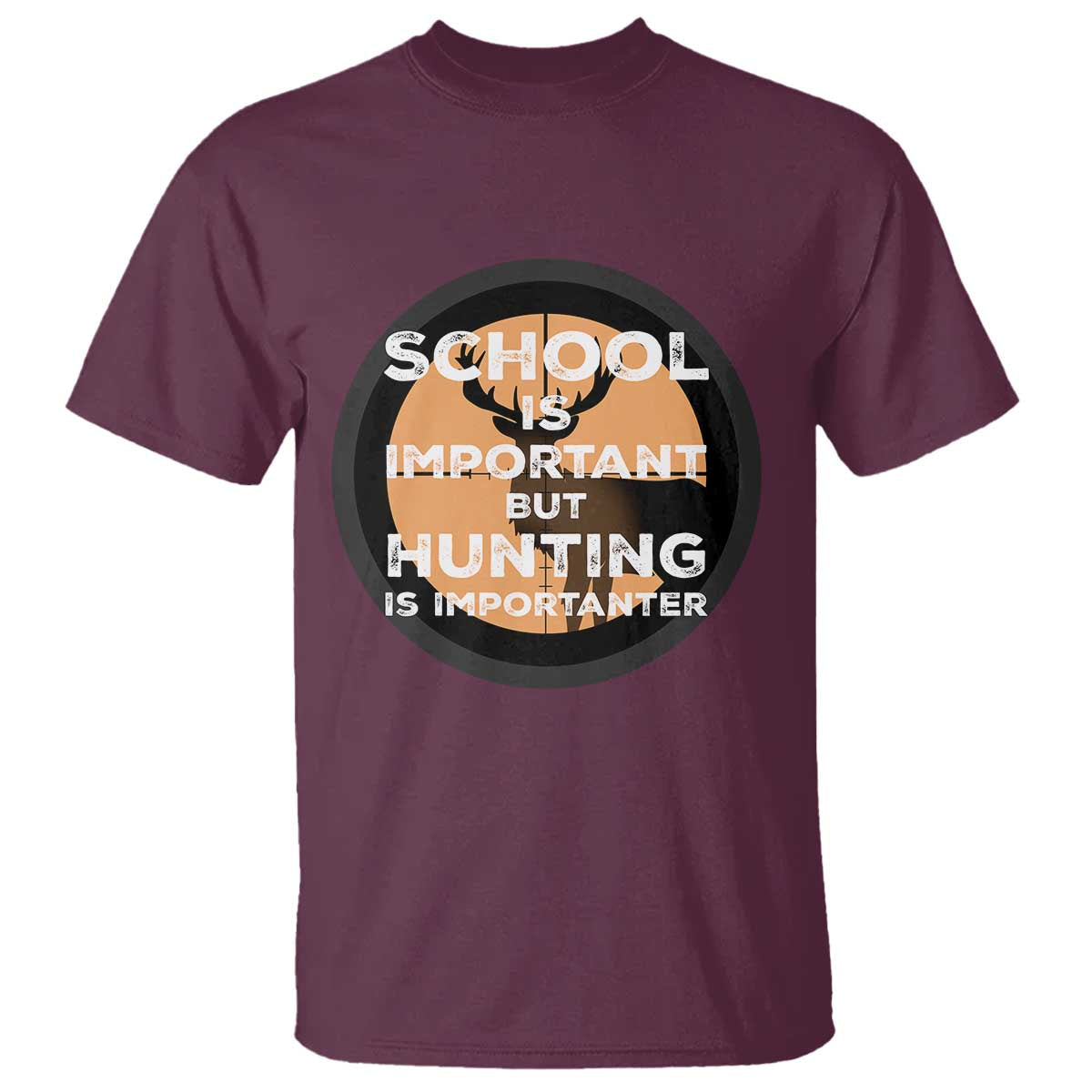 Funny Hunter Gift T Shirt School Is Important But Hunting Is Importanter - Wonder Print Shop