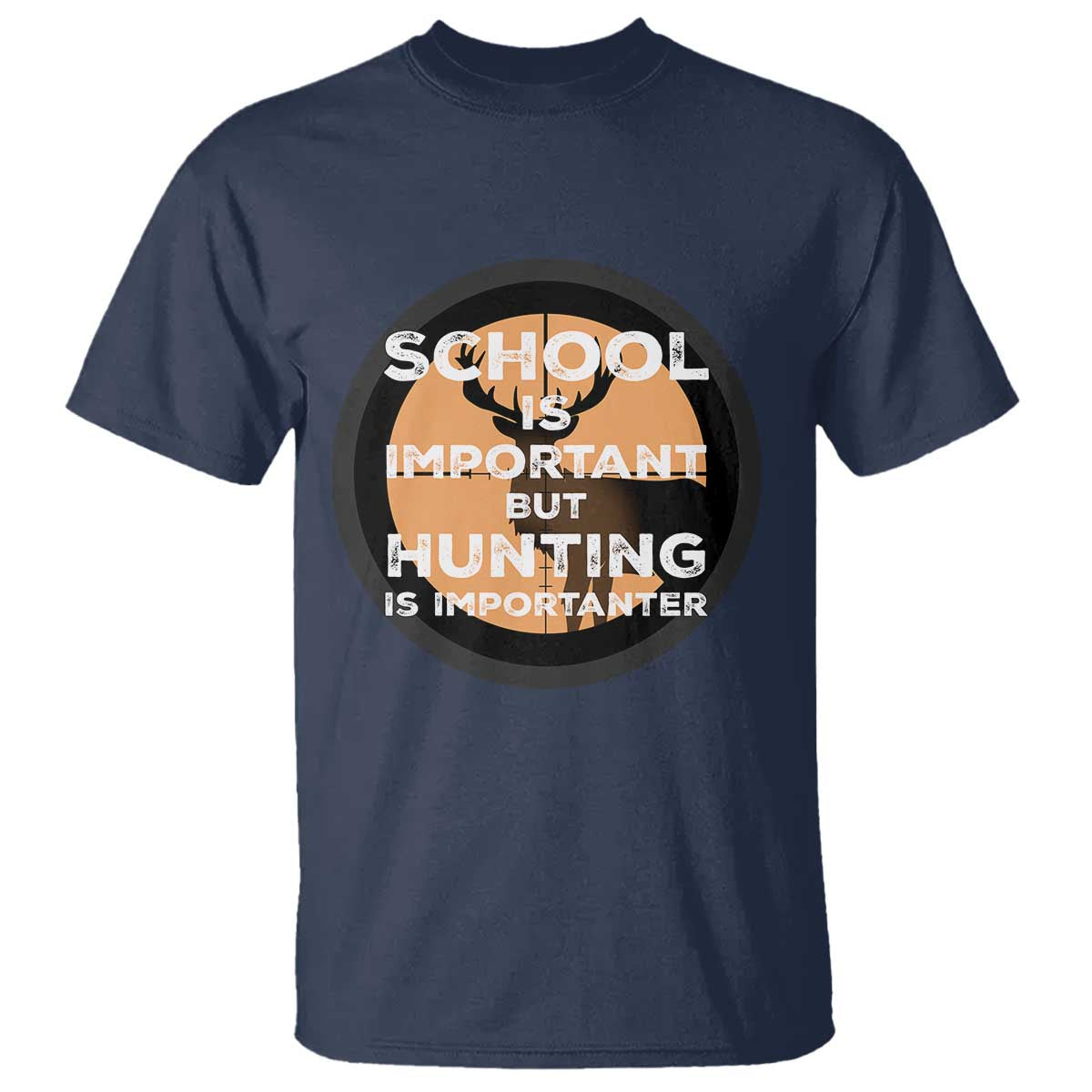 Funny Hunter Gift T Shirt School Is Important But Hunting Is Importanter - Wonder Print Shop
