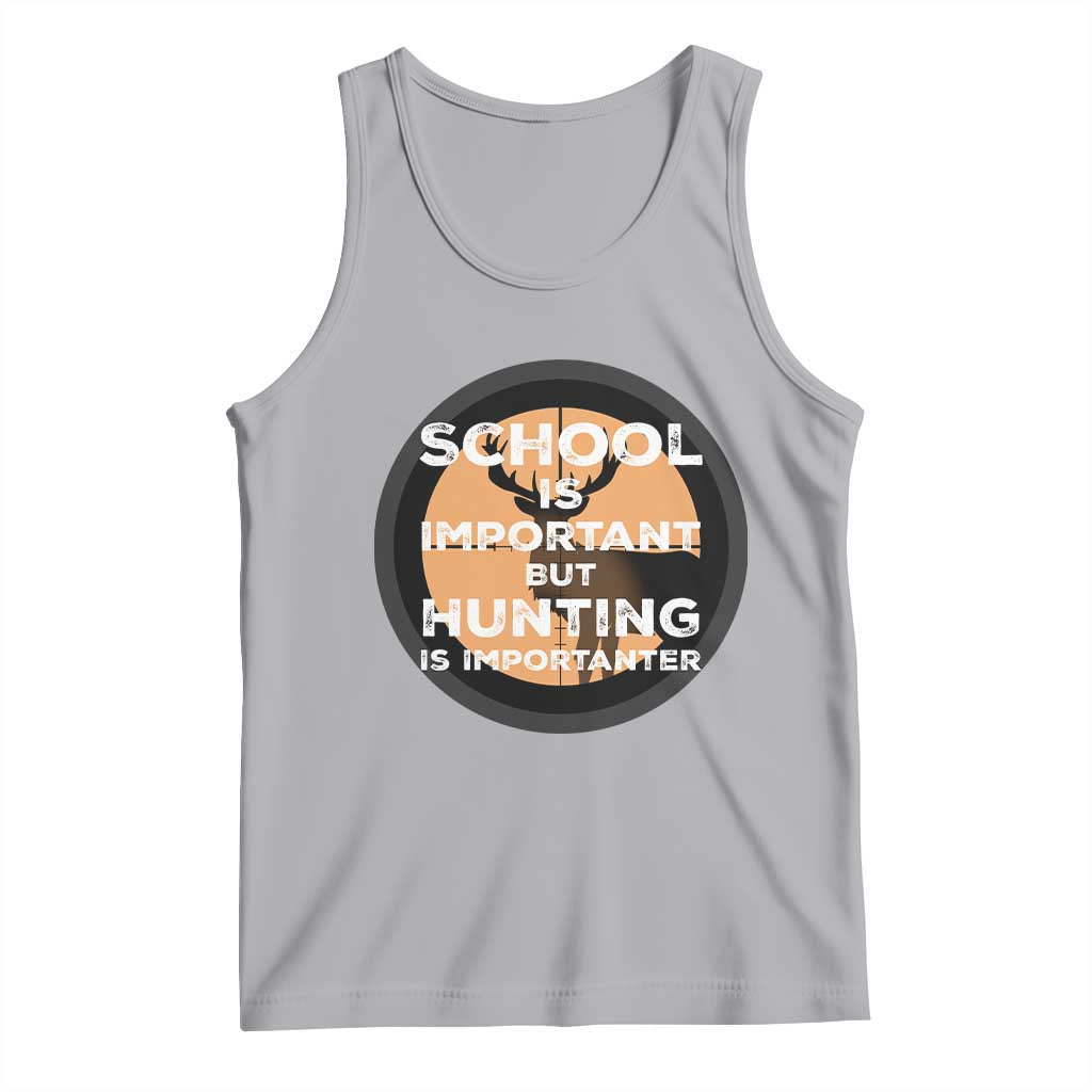 Funny Hunter Gift Tank Top School Is Important But Hunting Is Importanter - Wonder Print Shop