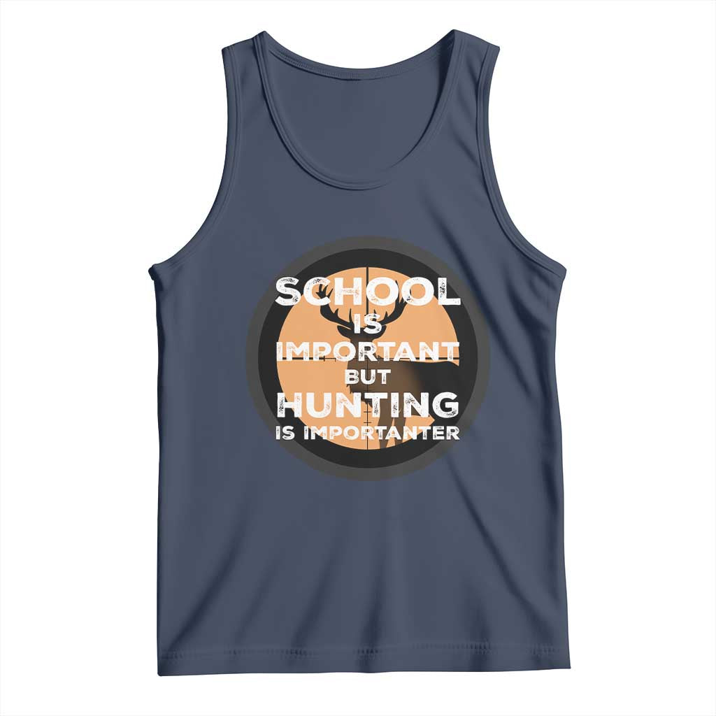 Funny Hunter Gift Tank Top School Is Important But Hunting Is Importanter - Wonder Print Shop