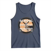 Funny Hunter Gift Tank Top School Is Important But Hunting Is Importanter - Wonder Print Shop