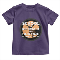 Funny Hunter Gift Toddler T Shirt School Is Important But Hunting Is Importanter - Wonder Print Shop