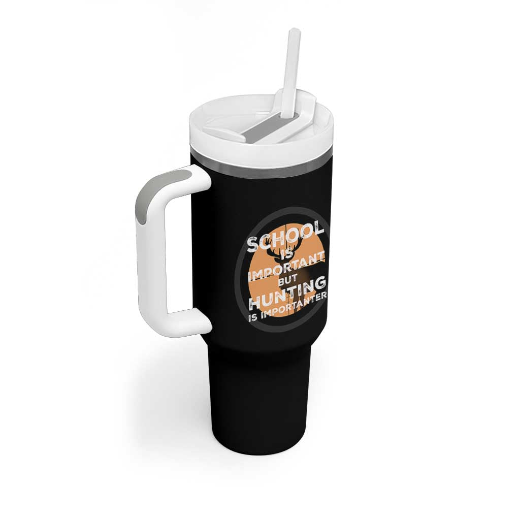 Funny Hunter Gift Tumbler With Handle School Is Important But Hunting Is Importanter