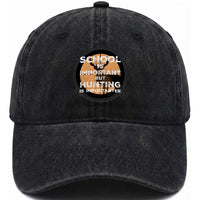 Funny Hunter Gift Washed Cotton Baseball Cap School Is Important But Hunting Is Importanter