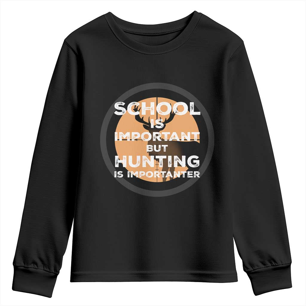 Funny Hunter Gift Youth Sweatshirt School Is Important But Hunting Is Importanter - Wonder Print Shop