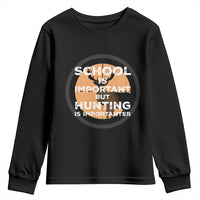 Funny Hunter Gift Youth Sweatshirt School Is Important But Hunting Is Importanter - Wonder Print Shop