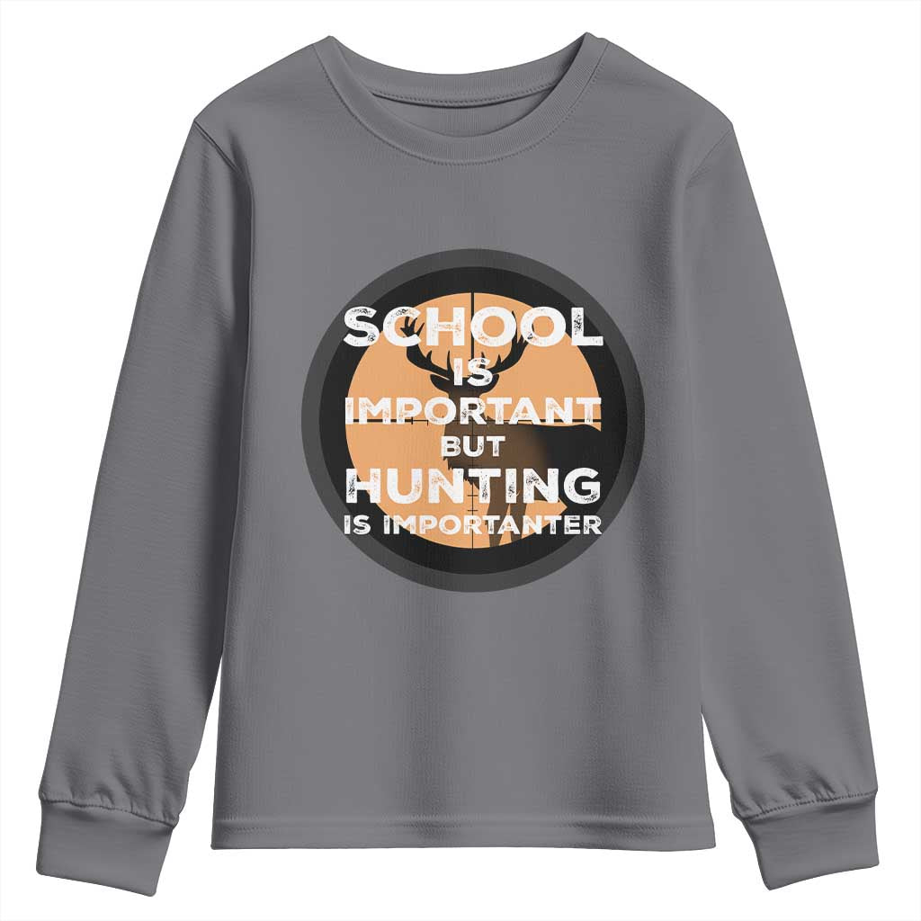 Funny Hunter Gift Youth Sweatshirt School Is Important But Hunting Is Importanter - Wonder Print Shop