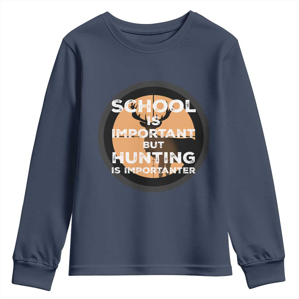 Funny Hunter Gift Youth Sweatshirt School Is Important But Hunting Is Importanter - Wonder Print Shop