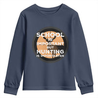 Funny Hunter Gift Youth Sweatshirt School Is Important But Hunting Is Importanter - Wonder Print Shop