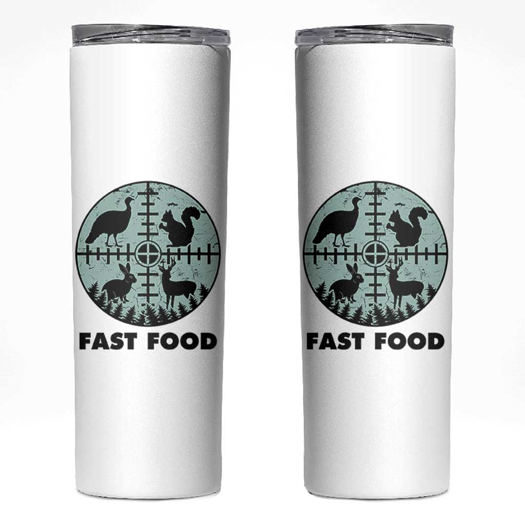 Funny Hunter Joke Skinny Tumbler Hunting Fast Food Animals