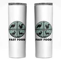 Funny Hunter Joke Skinny Tumbler Hunting Fast Food Animals