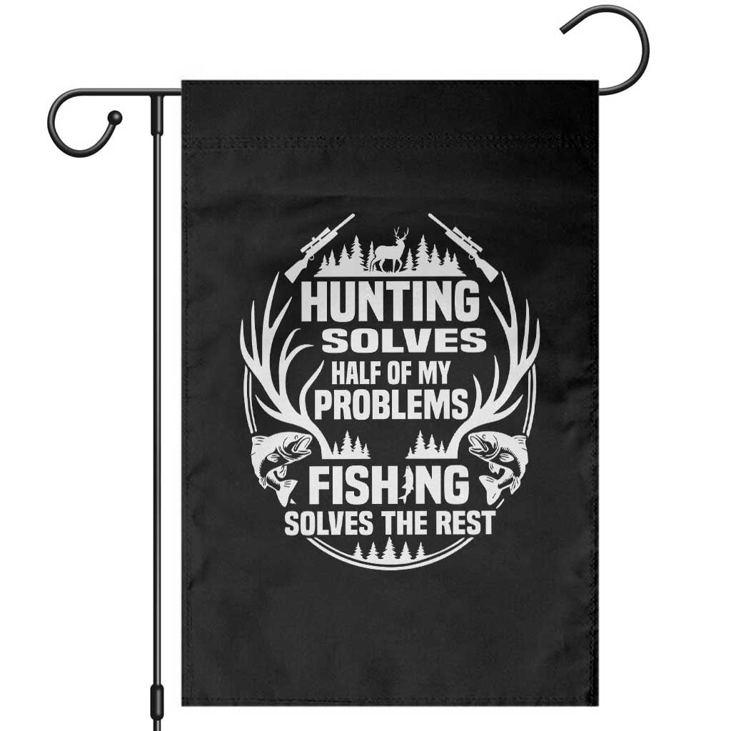 Fishing Hunting Solve Problems Garden Flag Gift Idea For Hunter Fisherman - Wonder Print Shop