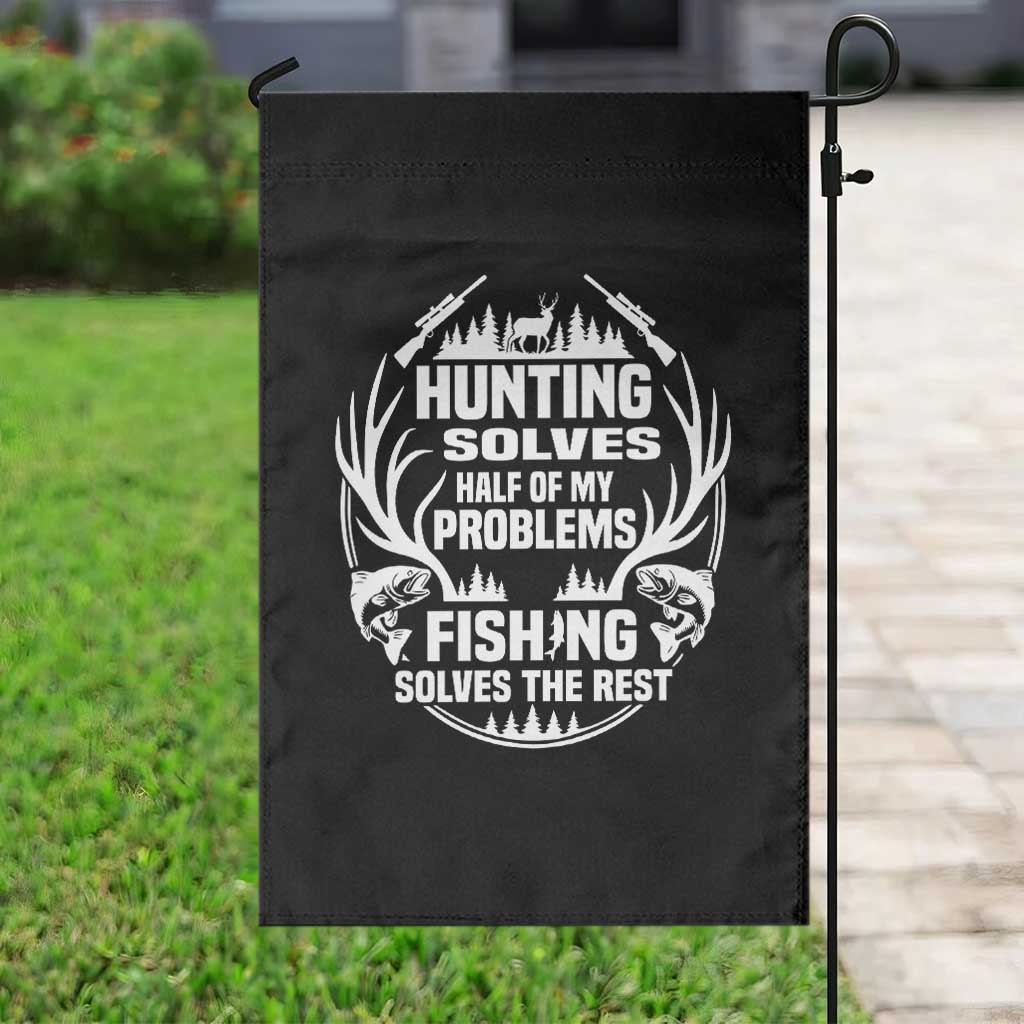 Fishing Hunting Solve Problems Garden Flag Gift Idea For Hunter Fisherman - Wonder Print Shop