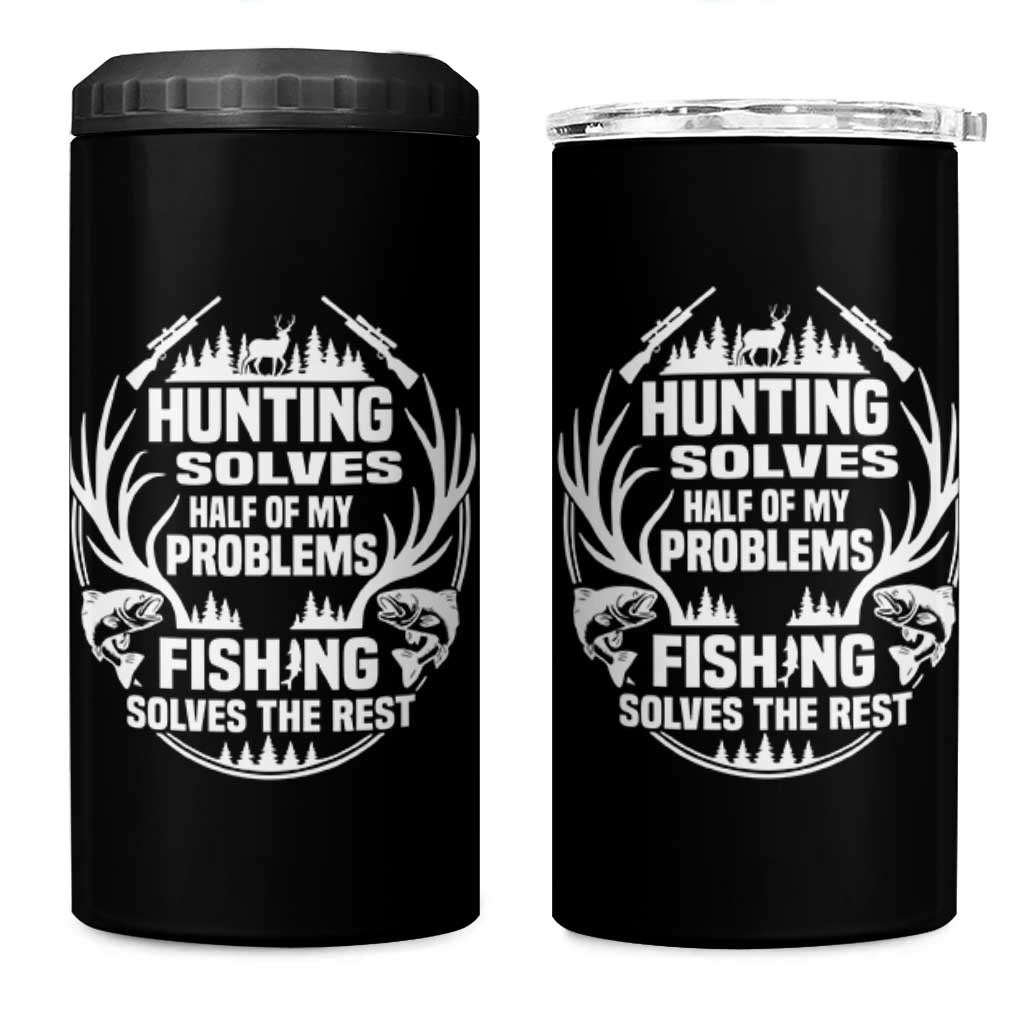Fishing Hunting Solve Problems 4 in 1 Can Cooler Tumbler Gift Idea For Hunter Fisherman - Wonder Print Shop