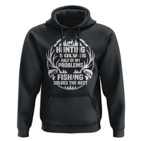 Fishing Hunting Solve Problems Hoodie Gift Idea For Hunter Fisherman - Wonder Print Shop
