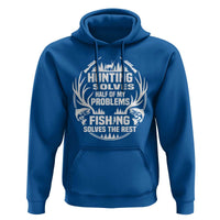 Fishing Hunting Solve Problems Hoodie Gift Idea For Hunter Fisherman - Wonder Print Shop
