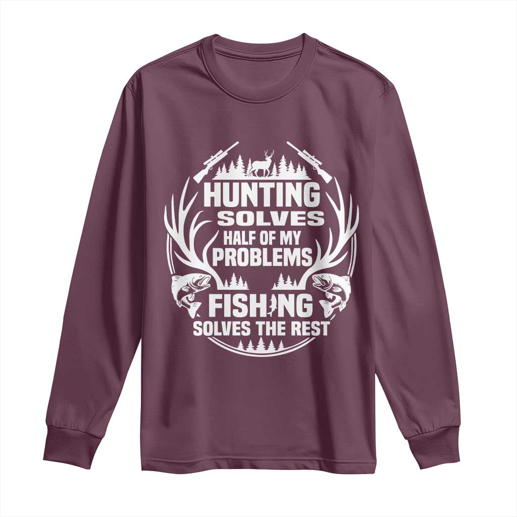 Fishing Hunting Solve Problems Long Sleeve Shirt Gift Idea For Hunter Fisherman - Wonder Print Shop