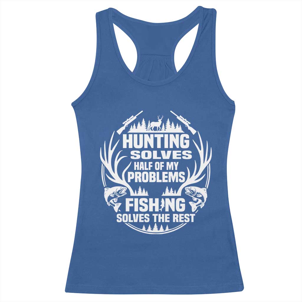 Fishing Hunting Solve Problems Racerback Tank Top Gift Idea For Hunter Fisherman - Wonder Print Shop