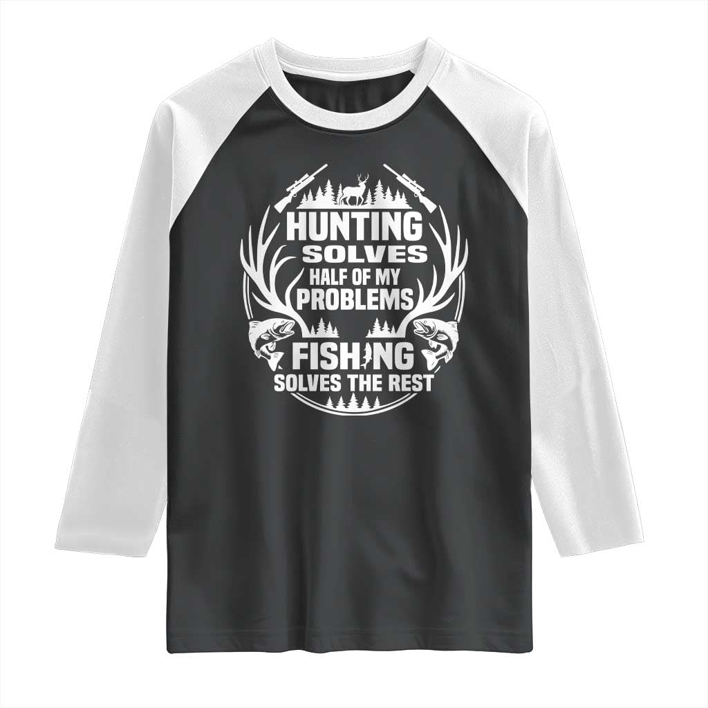 Fishing Hunting Solve Problems Raglan Shirt Gift Idea For Hunter Fisherman - Wonder Print Shop