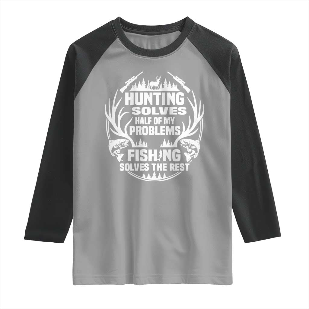 Fishing Hunting Solve Problems Raglan Shirt Gift Idea For Hunter Fisherman - Wonder Print Shop
