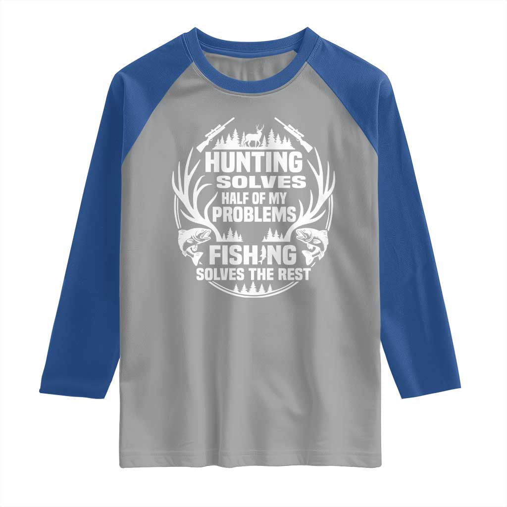 Fishing Hunting Solve Problems Raglan Shirt Gift Idea For Hunter Fisherman - Wonder Print Shop