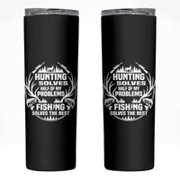 Fishing Hunting Solve Problems Skinny Tumbler Gift Idea For Hunter Fisherman - Wonder Print Shop