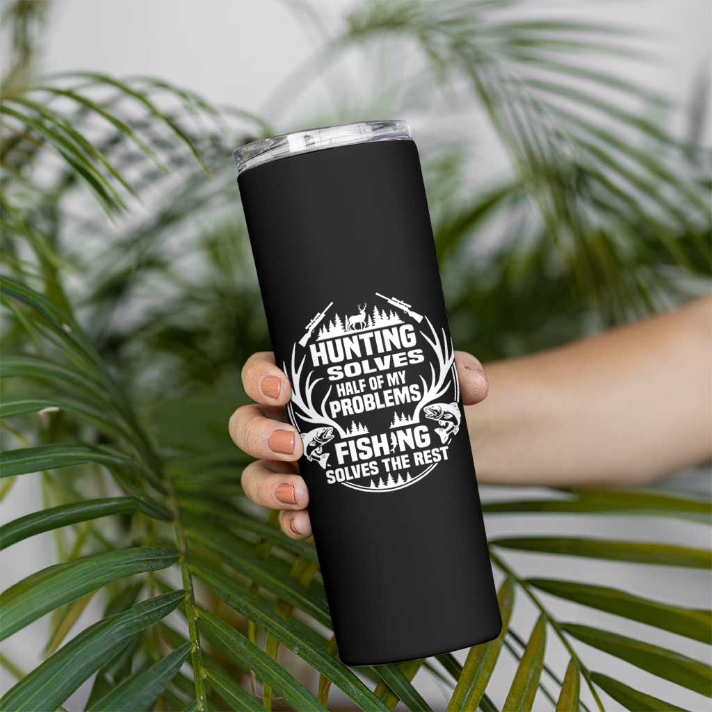 Fishing Hunting Solve Problems Skinny Tumbler Gift Idea For Hunter Fisherman - Wonder Print Shop