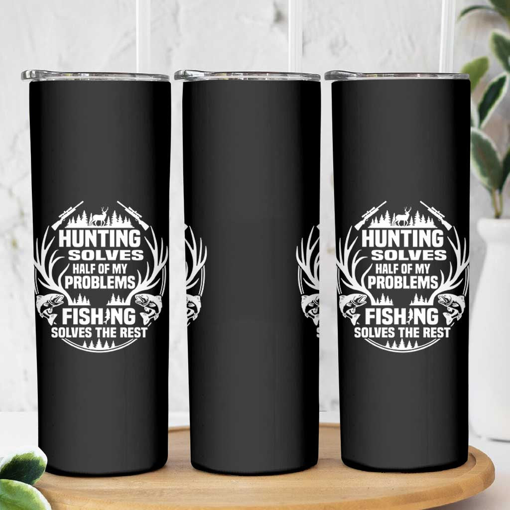 Fishing Hunting Solve Problems Skinny Tumbler Gift Idea For Hunter Fisherman - Wonder Print Shop