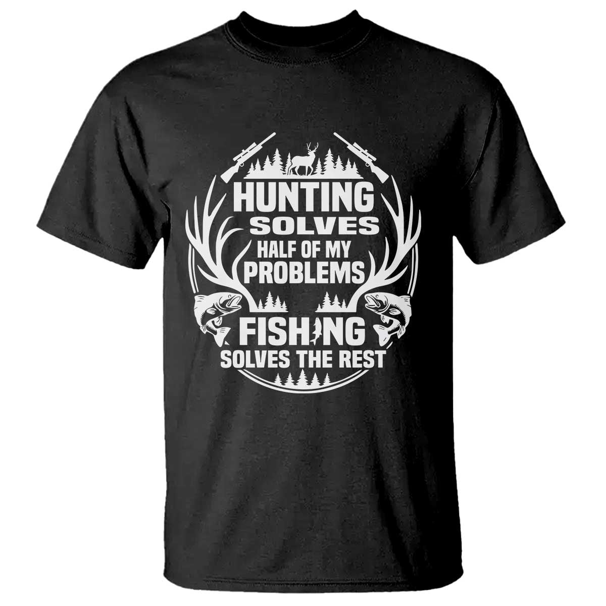 Fishing Hunting Solve Problems T Shirt Gift Idea For Hunter Fisherman - Wonder Print Shop