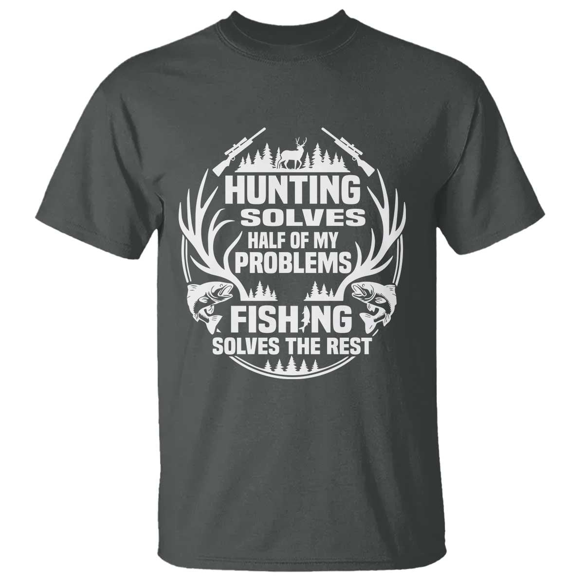 Fishing Hunting Solve Problems T Shirt Gift Idea For Hunter Fisherman - Wonder Print Shop