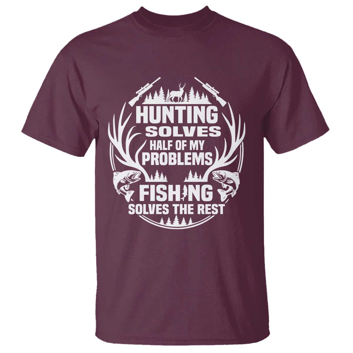 Fishing Hunting Solve Problems T Shirt Gift Idea For Hunter Fisherman - Wonder Print Shop