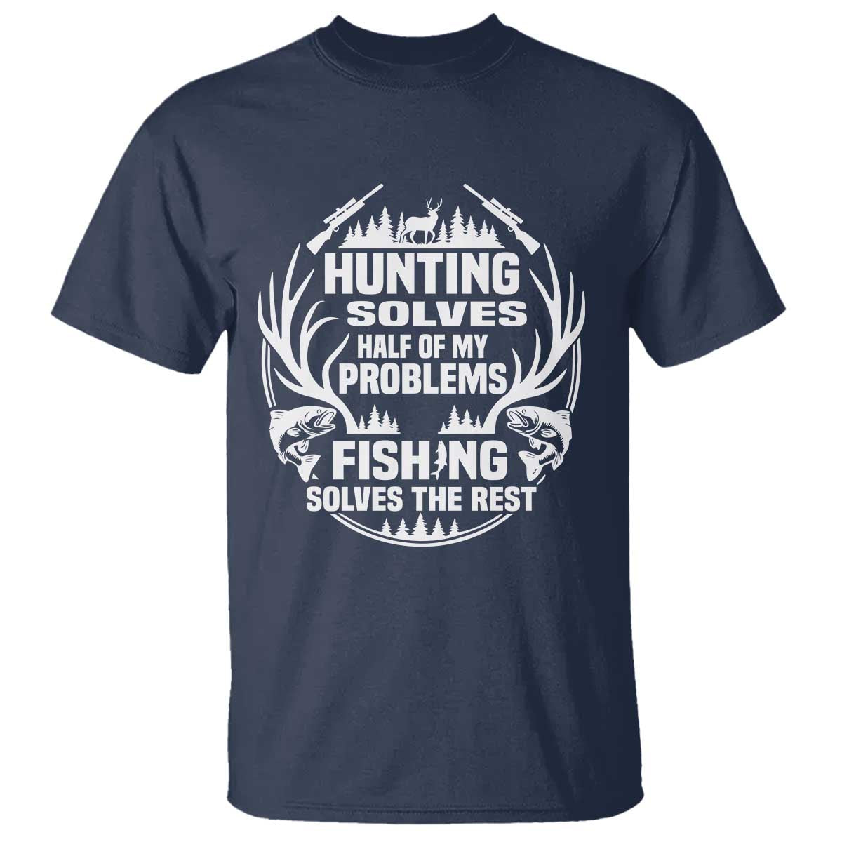 Fishing Hunting Solve Problems T Shirt Gift Idea For Hunter Fisherman - Wonder Print Shop