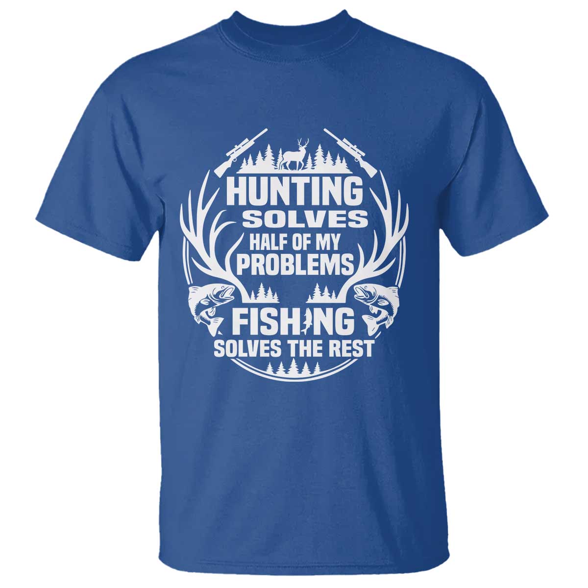 Fishing Hunting Solve Problems T Shirt Gift Idea For Hunter Fisherman - Wonder Print Shop