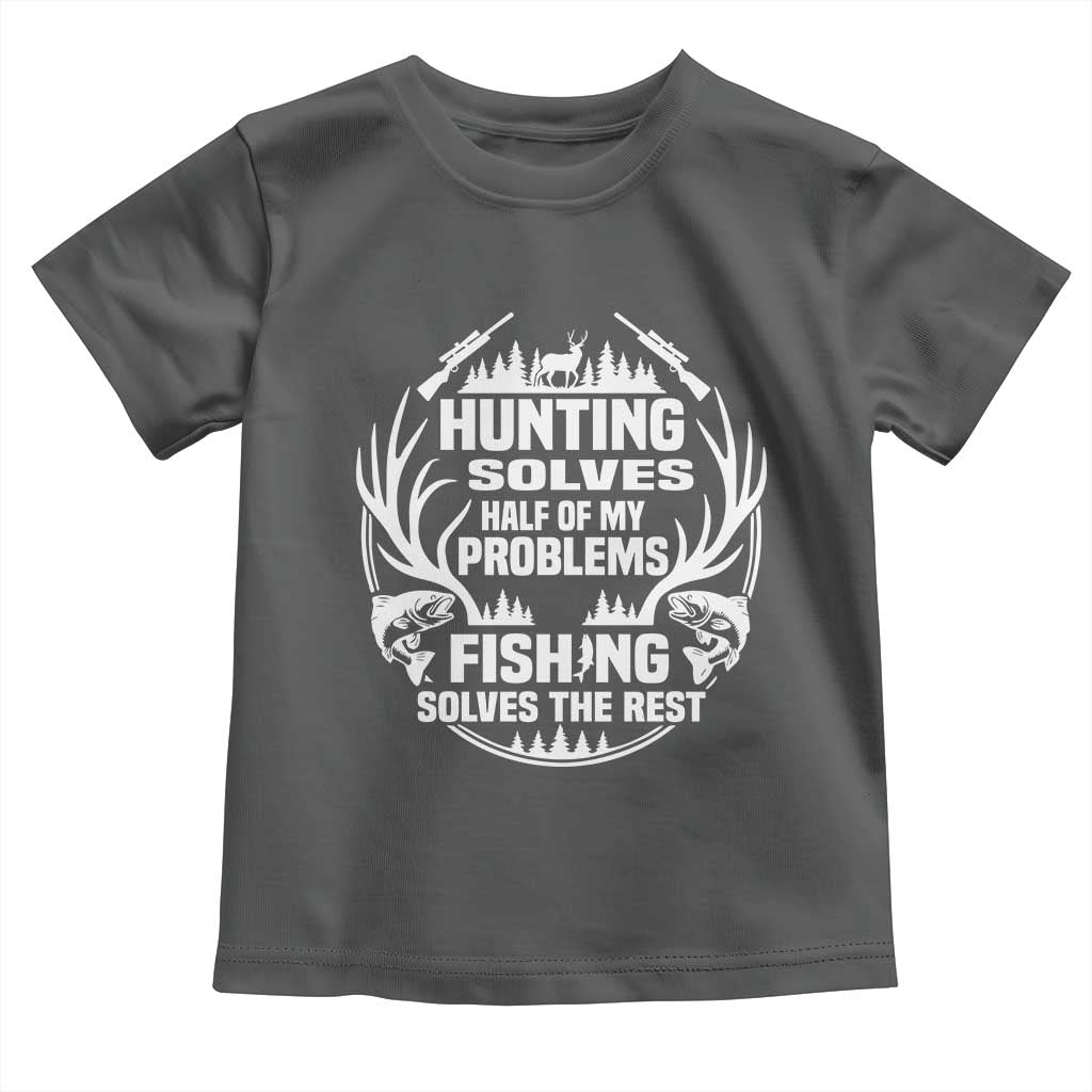 Fishing Hunting Solve Problems Toddler T Shirt Gift Idea For Hunter Fisherman - Wonder Print Shop