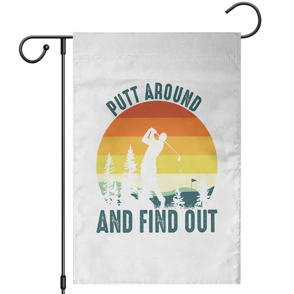 Putt Around And Find Out Garden Flag Funny Golf Player Gift - Wonder Print Shop