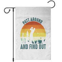 Putt Around And Find Out Garden Flag Funny Golf Player Gift - Wonder Print Shop